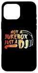 Coque pour iPhone 16 Pro Max Pas un juke-box, juste un DJ