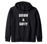 Down and Dirty Gritty Zip Hoodie