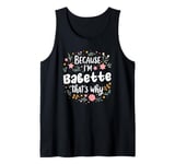 Women Because I'm Babette That's Why Woman Tank Top