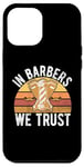 iPhone 12 Pro Max In Barbers We Trust Barber Case