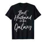 Husband Gift from Wife Space Love Best Husband in the Galaxy T-Shirt