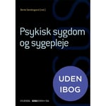 Psykisk Sygdom Og Sygepleje (Ssa)(Uden Ibog) | Lone Andersen Ea Strandby Lund Anja Semke Bente Søndergaard Henrik Wiben | Språk: Dansk