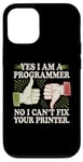 Coque pour iPhone 12/12 Pro Sarcastique Yes I Am A Programmer Non I Can't Fix Your Printer