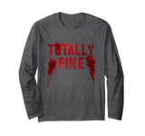 Silly I'M FINE Tale Camp Survived Psychopath Comedy Story Long Sleeve T-Shirt