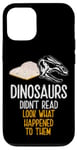 Coque pour iPhone 12/12 Pro Les dinosaures n'ont pas lu, regardez ce qui leur est arrivé, Bookworm