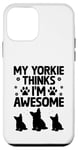 Coque pour iPhone 12 mini Mon Yorkie pense que je suis un super chien Yorkshire Terrier Yorkies