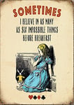 Sometimes... 6 Impossible Things Alice In Wonderland Small Metal Sign