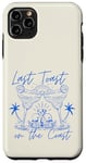 iPhone 11 Pro Max Last Toast On The Coast Bachelorette Bride Beach Party Case