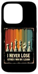 iPhone 14 Pro Chess Board I Never Lose Either I Win Or Learn Chess Coach Case