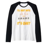 I'll Wait Until It's Quiet Music Lovers Keyboard Raglan Baseball Tee