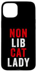 Coque pour iPhone 15 Plus Non-Lib Cat Lady – Funny Conservative Anti-Woke USA