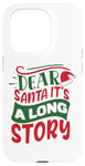 iPhone 15 Pro Dear Santa it's a long story Christmas sweater men women Case