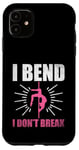 Coque pour iPhone 11 I Bend I Don't Break Poledance Dancer Pole Dancing