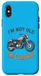 iPhone X/XS I'm Not Old I'm Classic Retro Biker Vintage Motorcycle Case