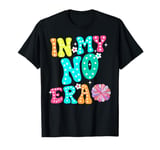 In My No Era Bad Kid Groovy Funny Toddler Kid Life T-Shirt