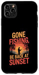 iPhone 11 Pro Max Gone Fishin' Funny Fishing Outdoors Case