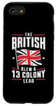 iPhone SE (2020) / 7 / 8 BetsyRsoss Flags, The British Blew a 13 ColonyLead Case