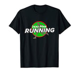 Dead Man Running! T-Shirt