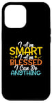 Coque pour iPhone 12 Pro Max Citation « I Am Smart I m Blessed I Can Do Anything Christian »