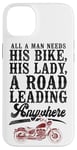 iPhone 14 Plus Classic Motorcycle Biker All A Man Needs His Bike, His Lady, Case