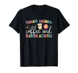 Coffee And Planning Activities, Funny Activity Assistant T-Shirt