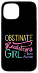 iPhone 15 Obstinate Headstrong Girl - Jane Austen Pride And Prejudice Case