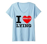 Womens I Love Lying Funny Sarcastic Couple Valentines Day GF BF V-Neck T-Shirt