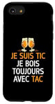 Coque pour iPhone SE (2020) / 7 / 8 Je Suis TIC Je Bois Toujours Avec TAC - Assorti Humour Bière