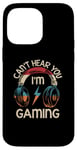 iPhone 14 Pro Max Vintage Gamer Idea Can't Hear You I'm Gaming Case