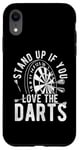 iPhone XR STAND UP IF YOU LOVE THE DARTS Dartboard Enthusiast Case