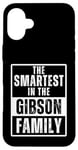 iPhone 16 Plus Smartest in the Gibson Family Case