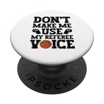 Don't Make Me Use My Arbitre Voice Funny Basketball Sports PopSockets PopGrip Interchangeable