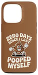 Coque pour iPhone 13 Pro Zero Days Since I Last Pooped Myself Blague et jeu de mots drôles