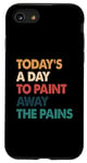 iPhone SE (2020) / 7 / 8 Art Therapy Quote Paint Away The Pains Retro Case