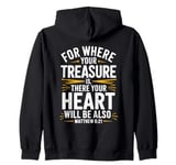 For Where Your Treasure is There Will Be Your Heart Also Zip Hoodie