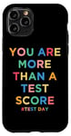 iPhone 11 Pro You Are More Than A Test Score Teacher Testing Day Teachers Case