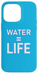 Coque pour iPhone 14 Pro Max Water = Life Eau = vie, l'eau c'est la vie, l'eau est la vie