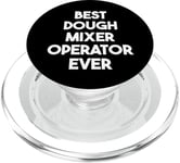 Best Dough Mixer Operator Ever PopSockets PopGrip for MagSafe