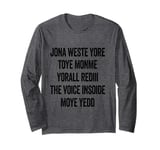 Don't Waste Your Time On Me You're Already The Voice Inside Long Sleeve T-Shirt