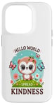 Coque pour iPhone 14 Pro Hello World Diffuse la gentillesse Un message simple qui a un impact important.