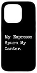 Coque pour iPhone 15 Pro Café équestre amusant I Espresso My Lead Changes