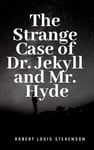 THE STRANGE CASE OF DR. JEKYLL AND MR. HYDE