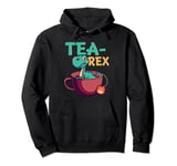 Tea-Rex Dinosaur Puns For T-Rex Lover & Tea Partys Pullover Hoodie