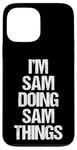 Coque pour iPhone 13 Pro Max Je suis Sam qui fait Sam Things - C'est drôle de dire Sam Cool Name Sam