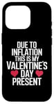 iPhone 16 Pro Due to Inflation this is my Valentines Day Present - Funny Case