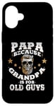 iPhone 16 Plus Old Guy T Shirts For Men Papa T Shirts For Grandpa Papa Case