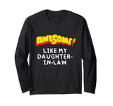 Awesome Like My Daughter-In-Law Saying Joke Comic Book Lover Long Sleeve T-Shirt