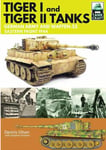 Tank Craft 1: Tiger I and Tiger II Tanks: German Army and WaffenSS Eastern Front 1944