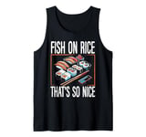 Sushi Lovers Funny Sushi Slogan Tank Top