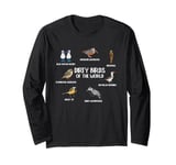 Dirty Birds Of The World Birding Bird Watching Bird Lover Long Sleeve T-Shirt